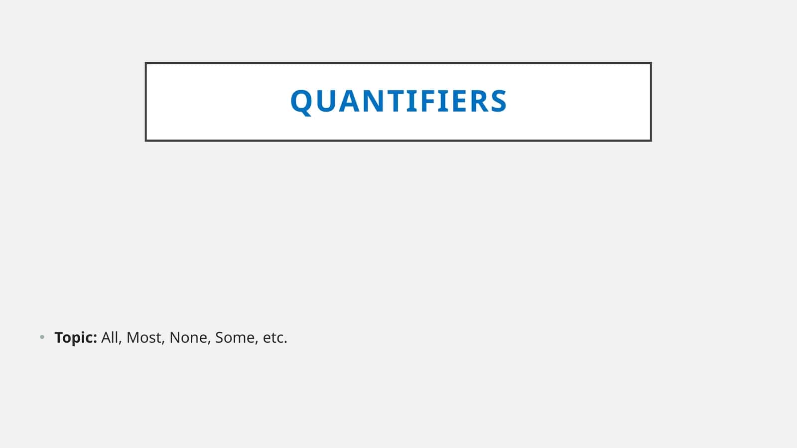 Quantifiers 1