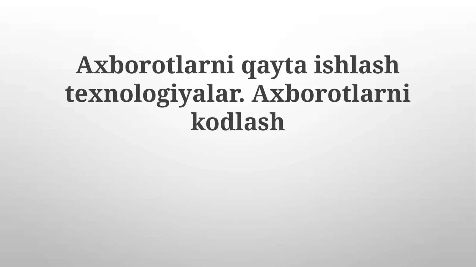 Axborotlarni qayta ishlash texnologiyalari 1