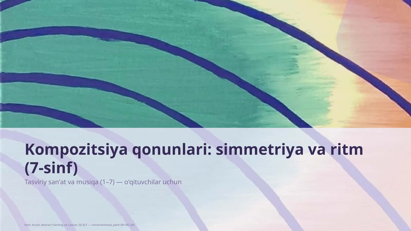Kompozitsiya qonunlari: simmetriya va ritm (7-sinf) 1