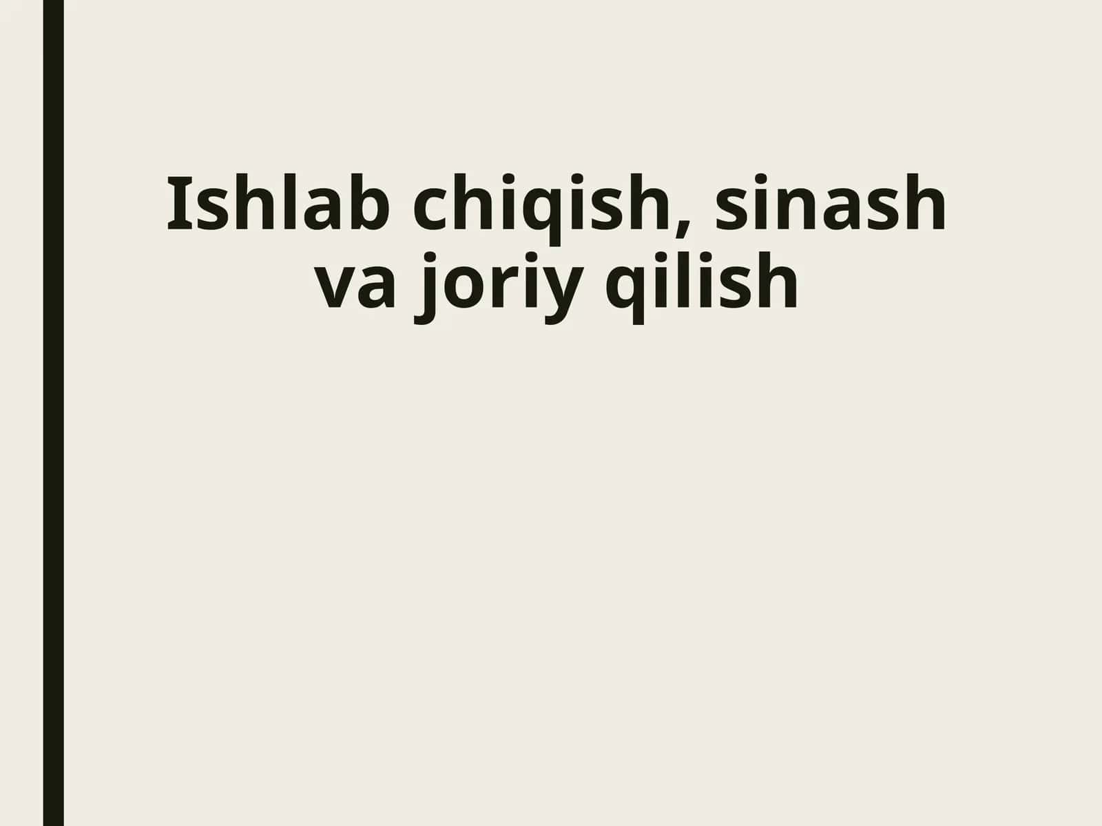 Ishlab chiqish,  sinash va joriy  qilish 1