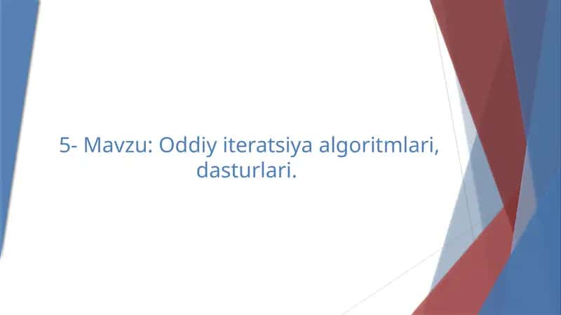 Oddiy iteratsiya algoritmlari, dasturlari 1
