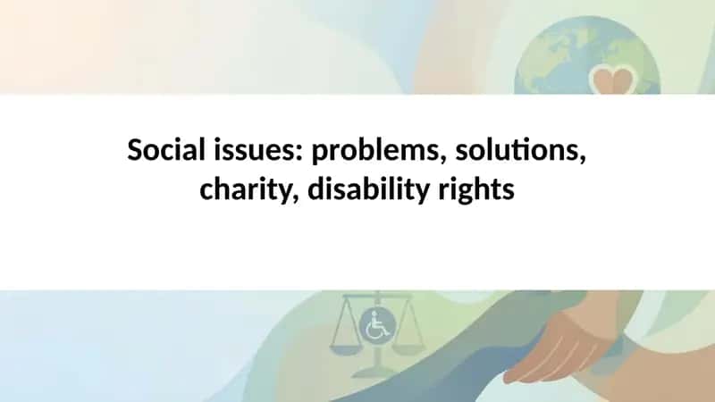 Social issues problems, solutions, charity, disability rights 1