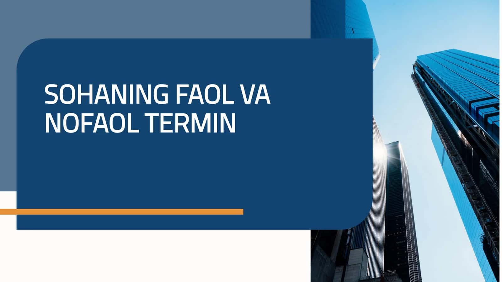 SOHANING FAOL VA NOFAOL TERMIN 1