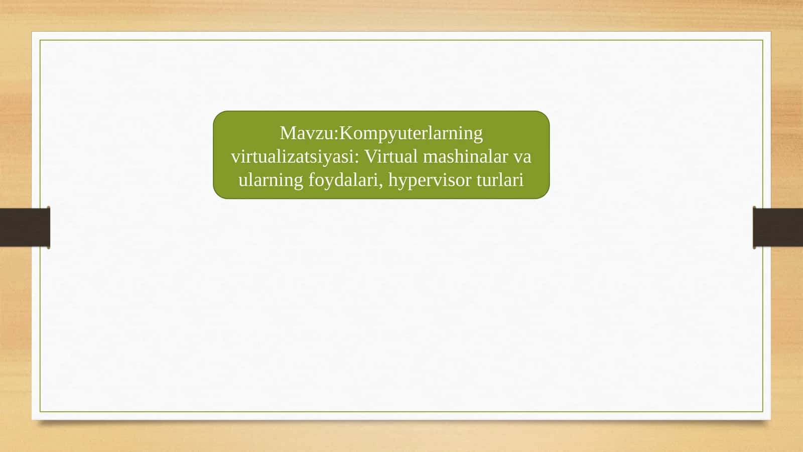 Kompyuterlarning virtualizatsiyasi: Virtual mashinalar va ularning foydasi, hypervisor turlari 1