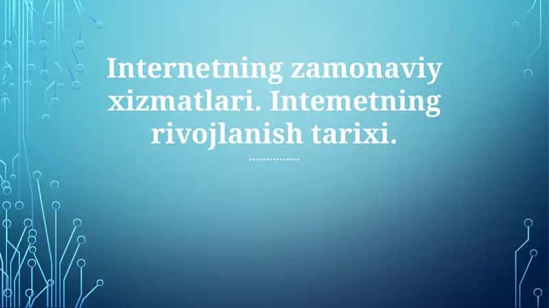 Internetning zamonaviy xizmatlari 1