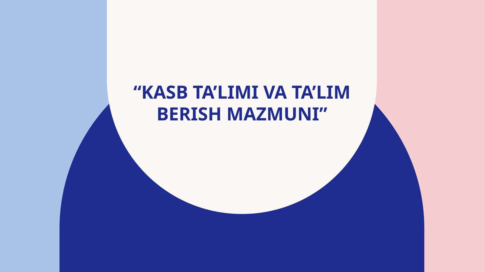 Kasb ta'limi va ta'lim berish mazmuni 1