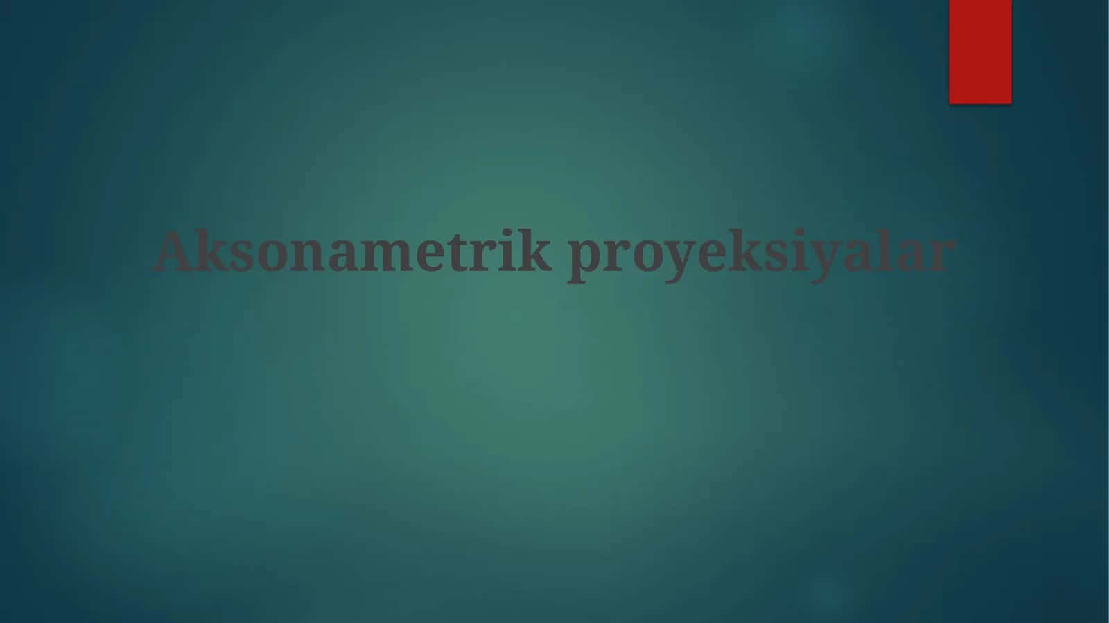 Izoetrik proyeksiyalar 1