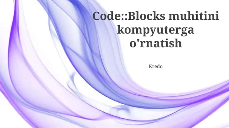 Code::Blocks muhitini kompyuterga o'rnatish 1