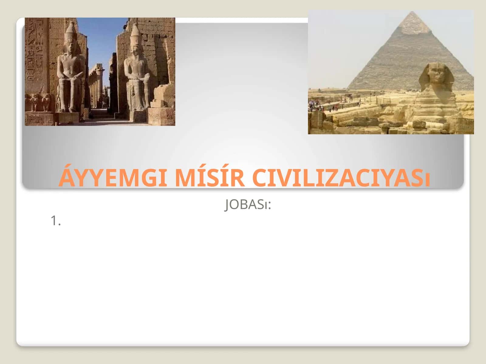 ÁYYEMGI MÍSÍR CIVILIZACIYASı 1