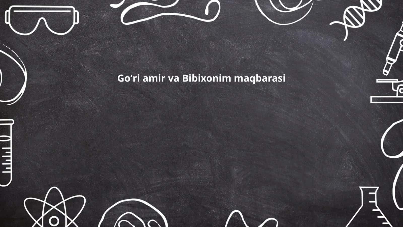 Goʻri amir va Bibixonim maqbarasi 1