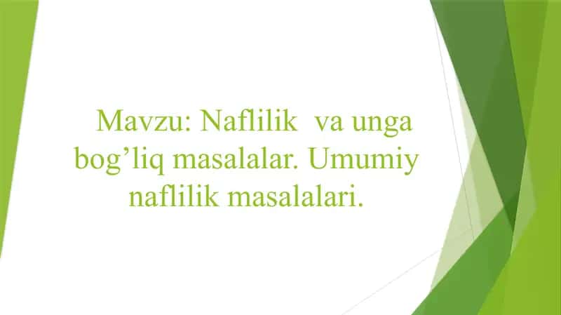 Naflilik va unga bog’liq masalalar. Umumiy naflilik masalalari. 1