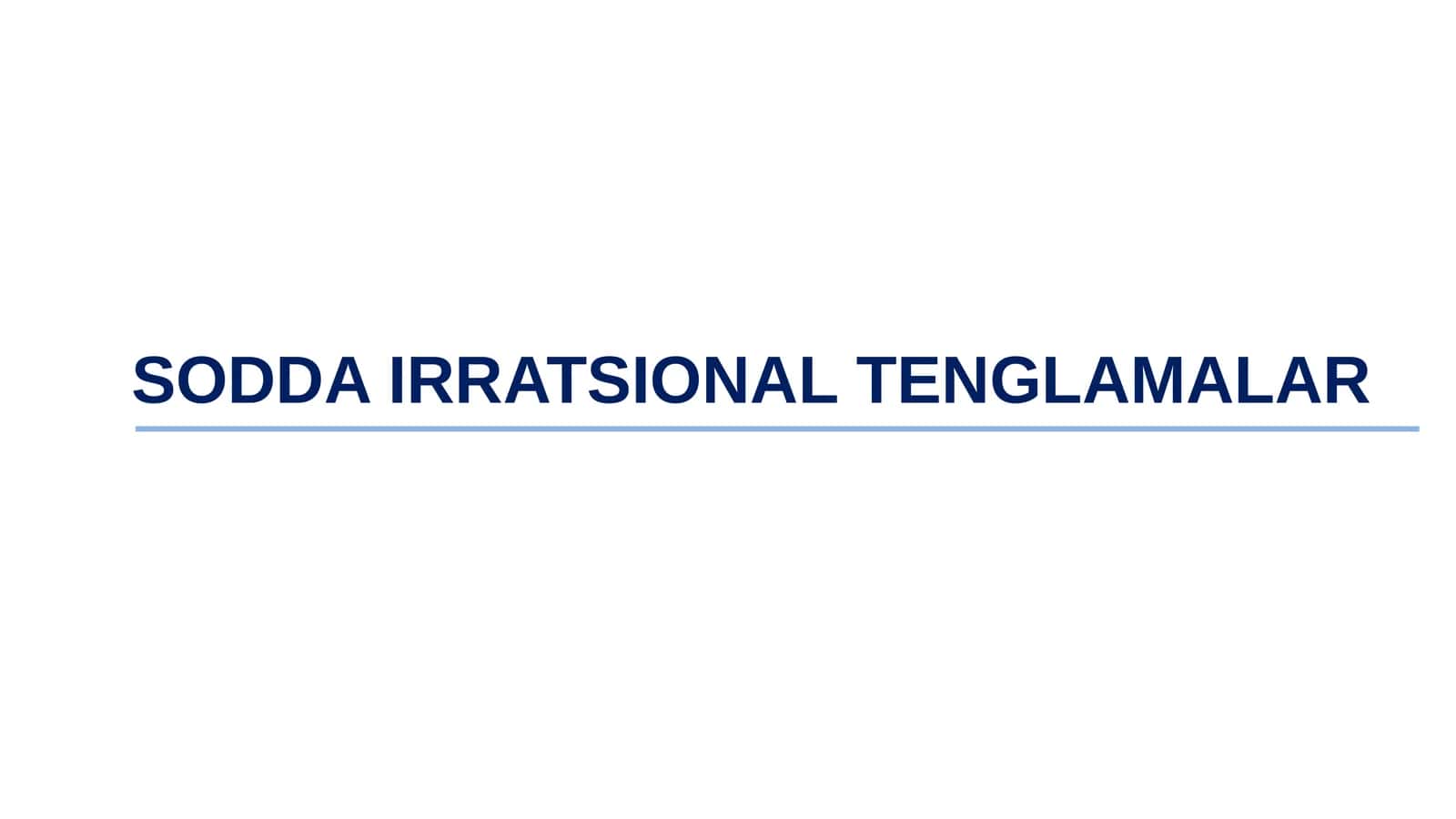 SODDA IRRATSIONAL TENGLAMALAR 1