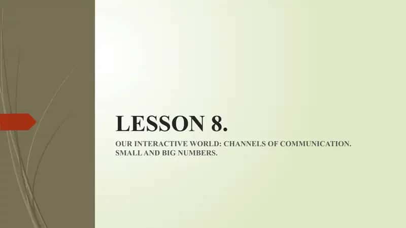 OUR INTERACTIVE WORLD: CHANNELS OF COMMUNICATION 1