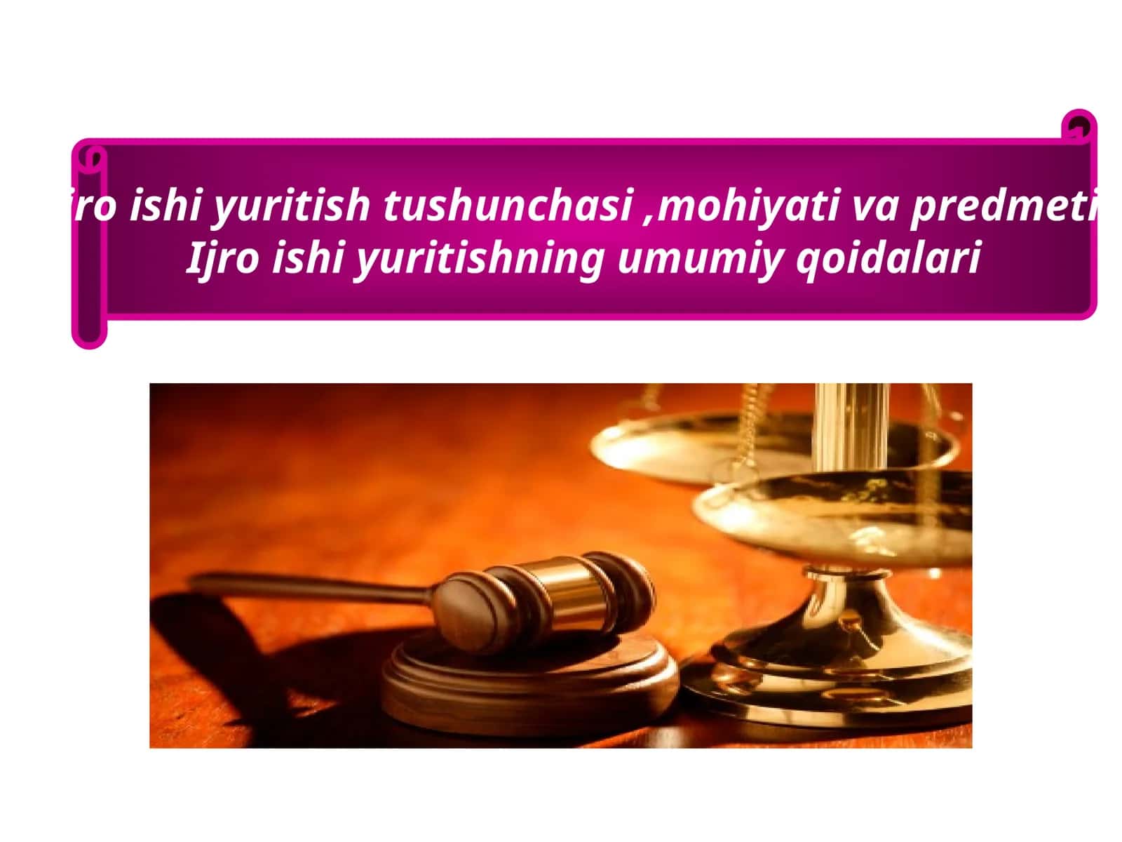 Ijro ishi yuritish tushunchasi ,mohiyati va predmeti. 1