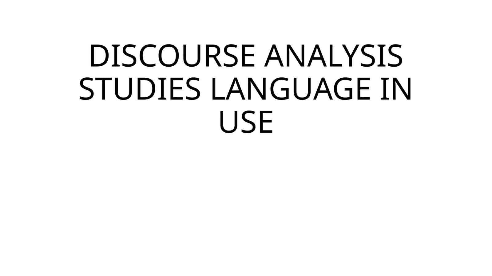 DISCOURSE ANALYSIS STUDIES LANGUAGE IN USE 1