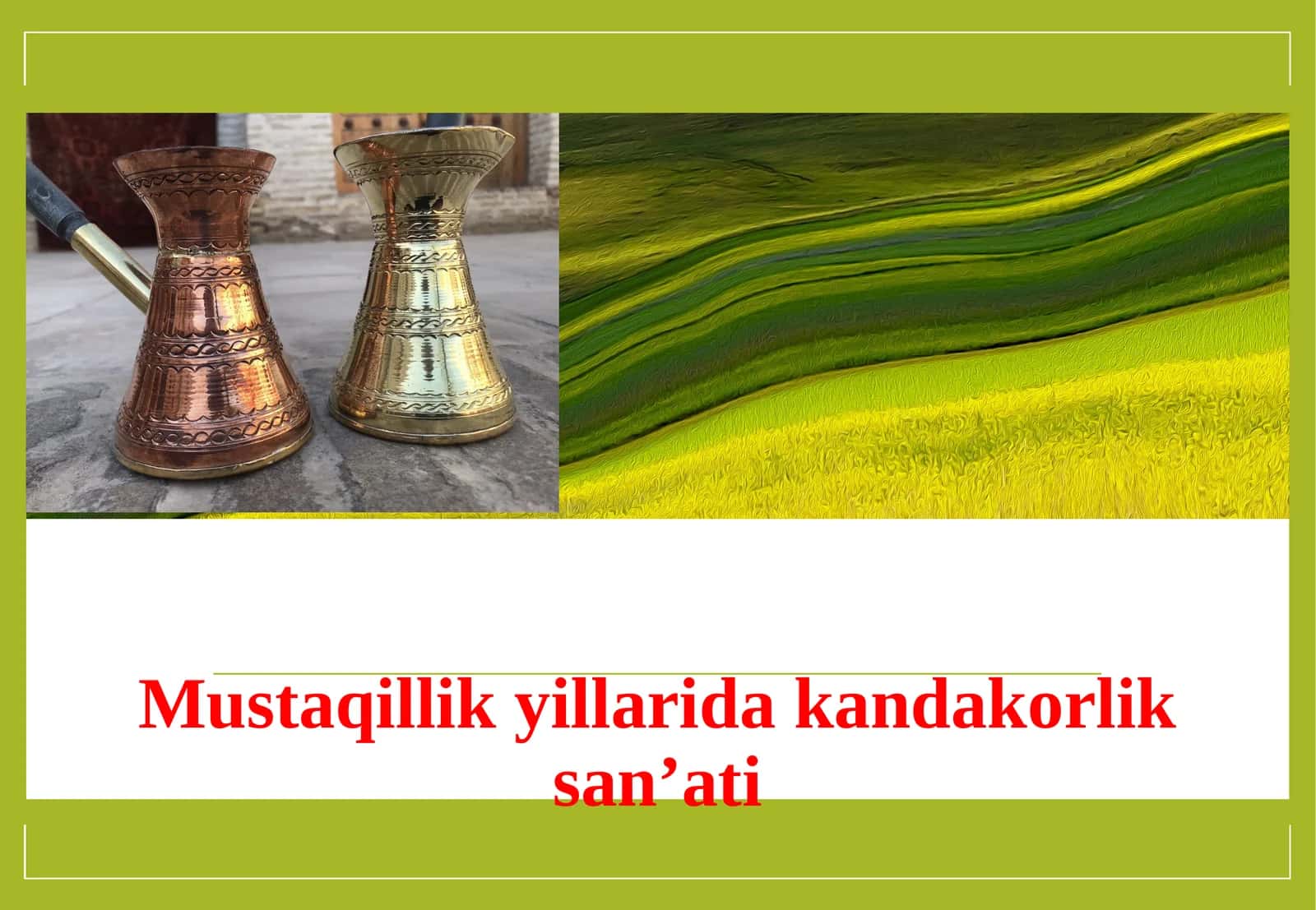 Mustaqillik yillaridagi kandakorlik san'ati 1