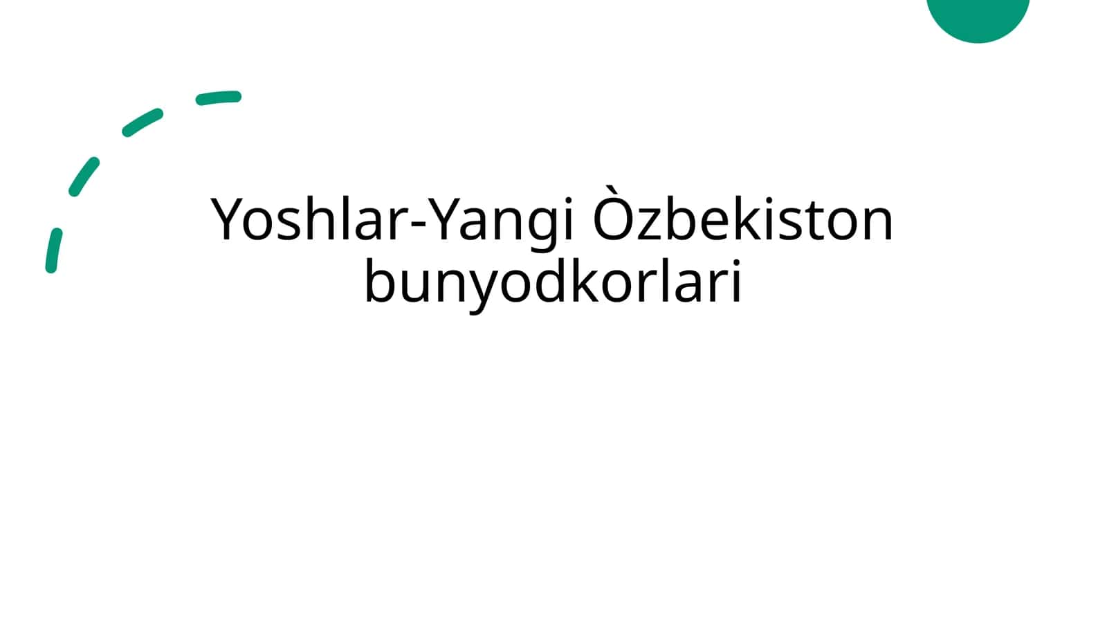Yoshlar-Yangi O'zbekiston bunyodkorlari 1