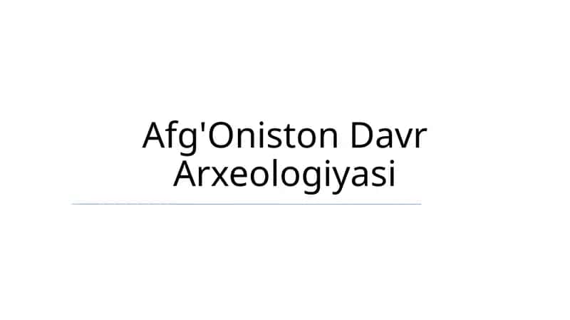 Afg'Oniston Davr Arxeologiyasi 1