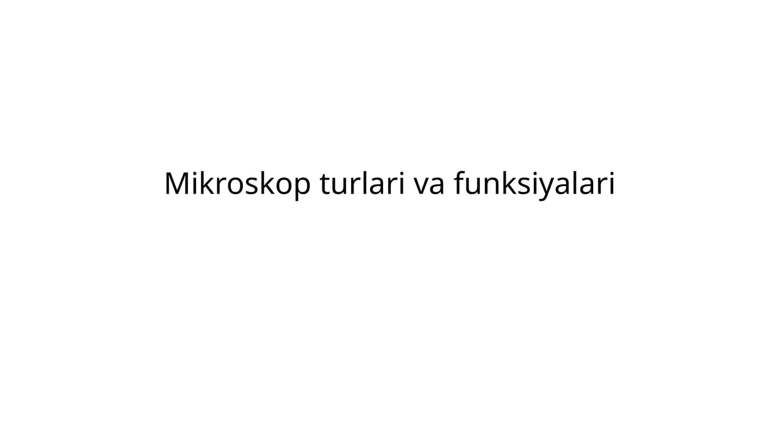 Mikroskop turlari va funksiyalari 1