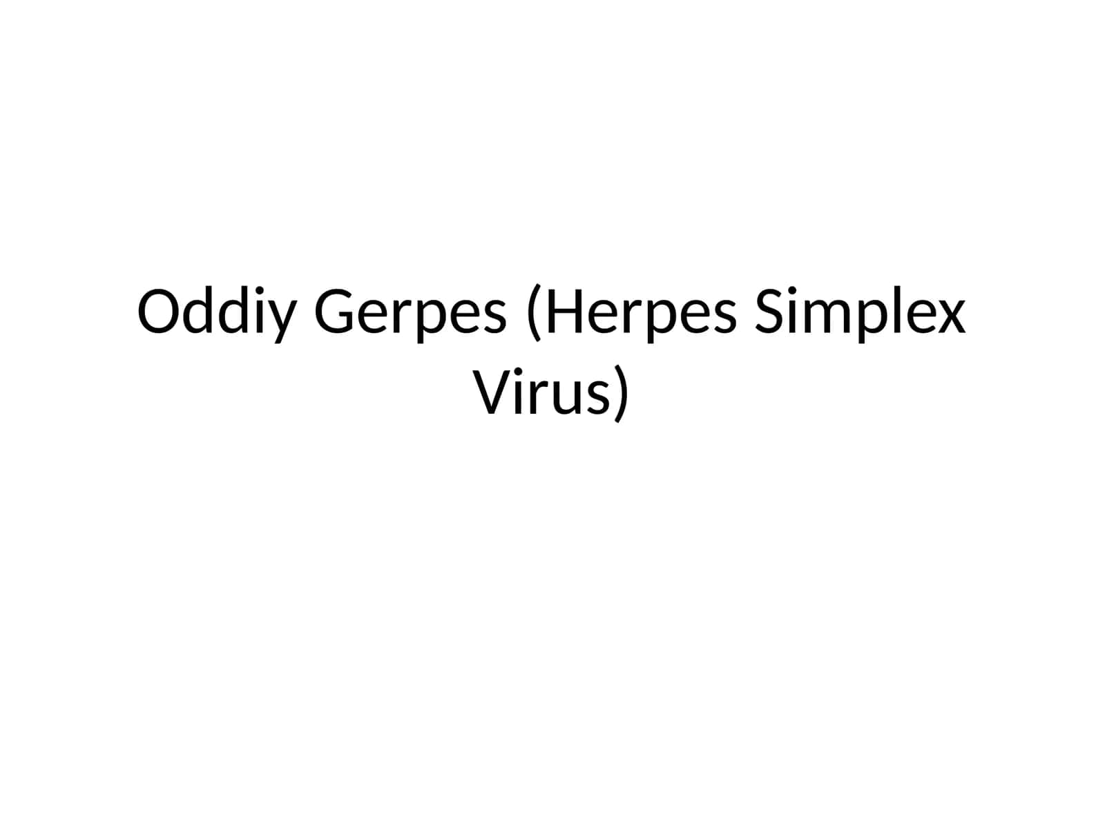 Oddiy Gerpes (Herpes Simplex Virus) 1