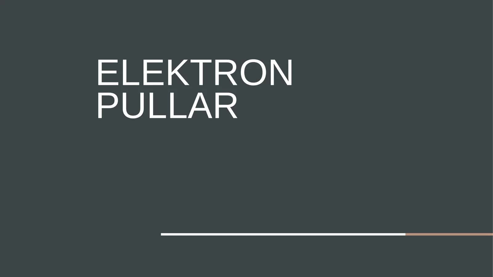 Elektron pullar 1
