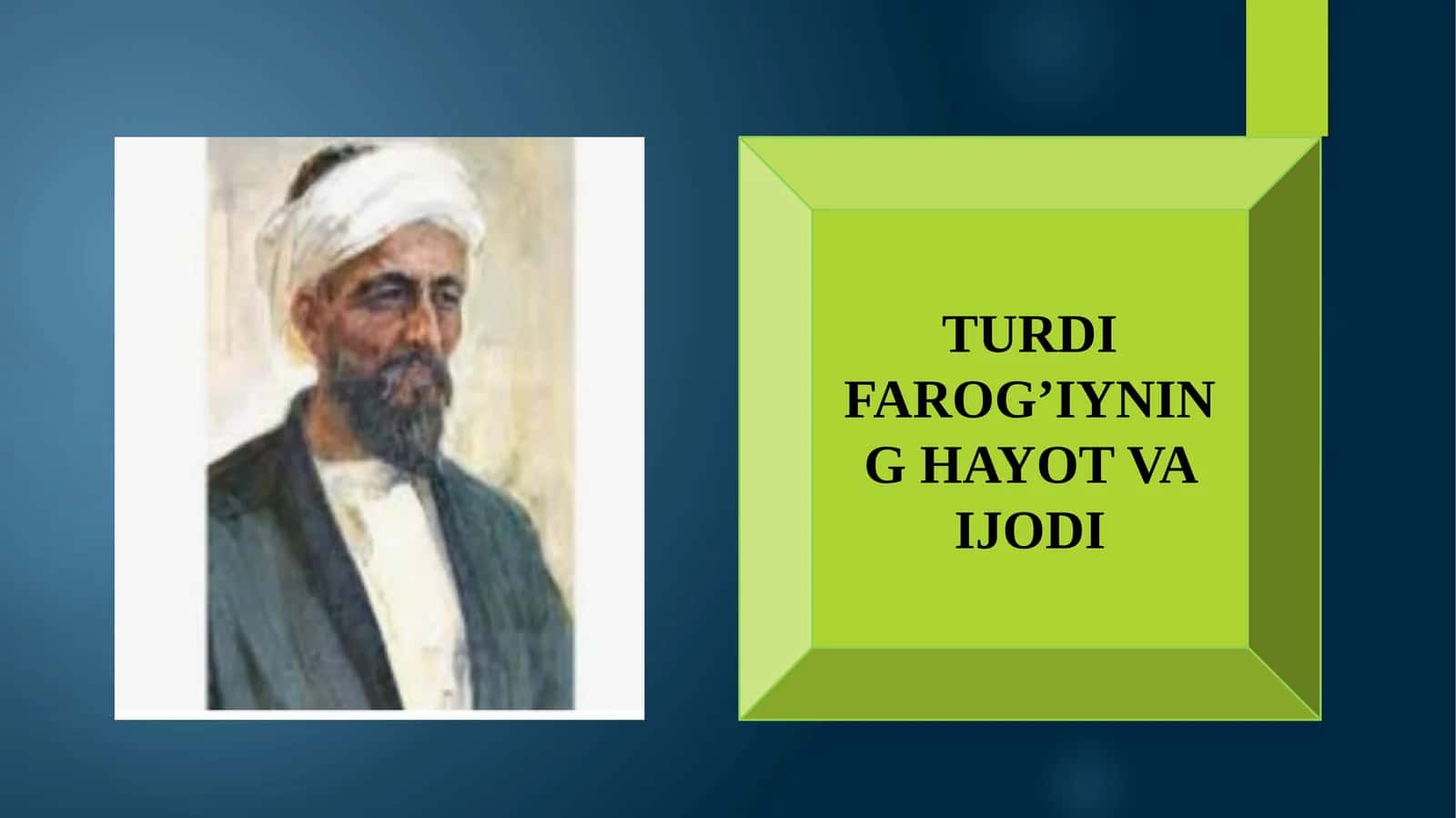 TURDI FAROG’IYNING HAYOT VA IJODI 1