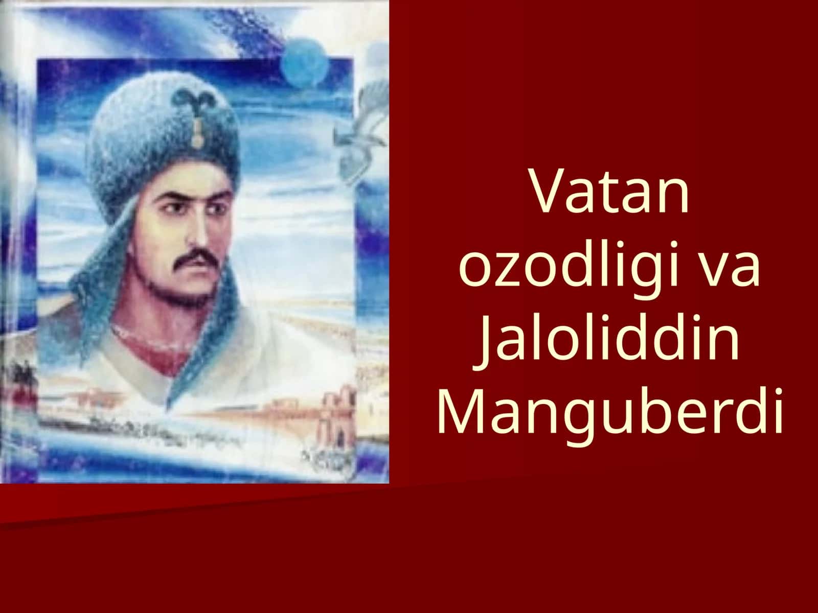 Vatan ozodligi va Jaloliddin Manguberdi 1