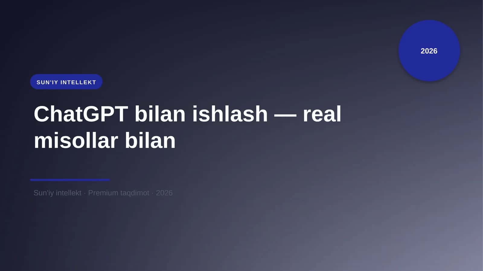 ChatGPT bilan ishlash — real misollar bilan 1