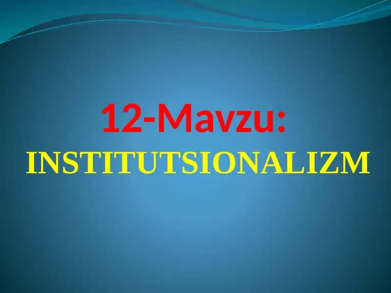 INSTITUTSIONALIZM 1