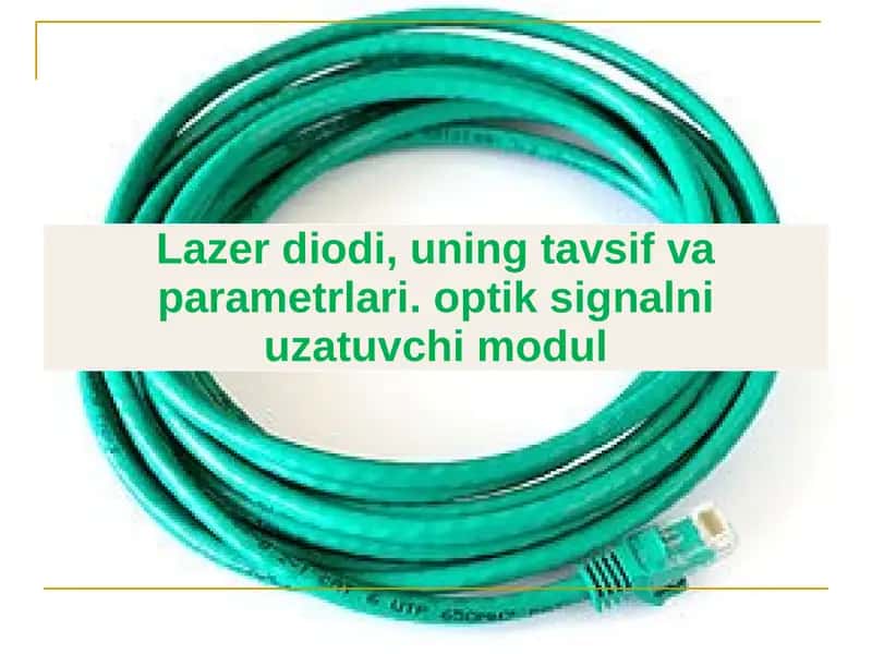 Lazer diodi, uning tavsif va parametrlari 1