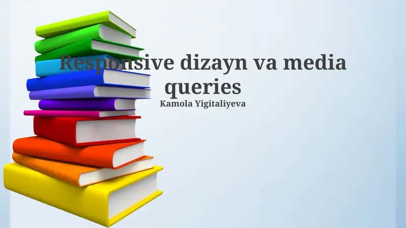 Responsive dizayn va media queries 1