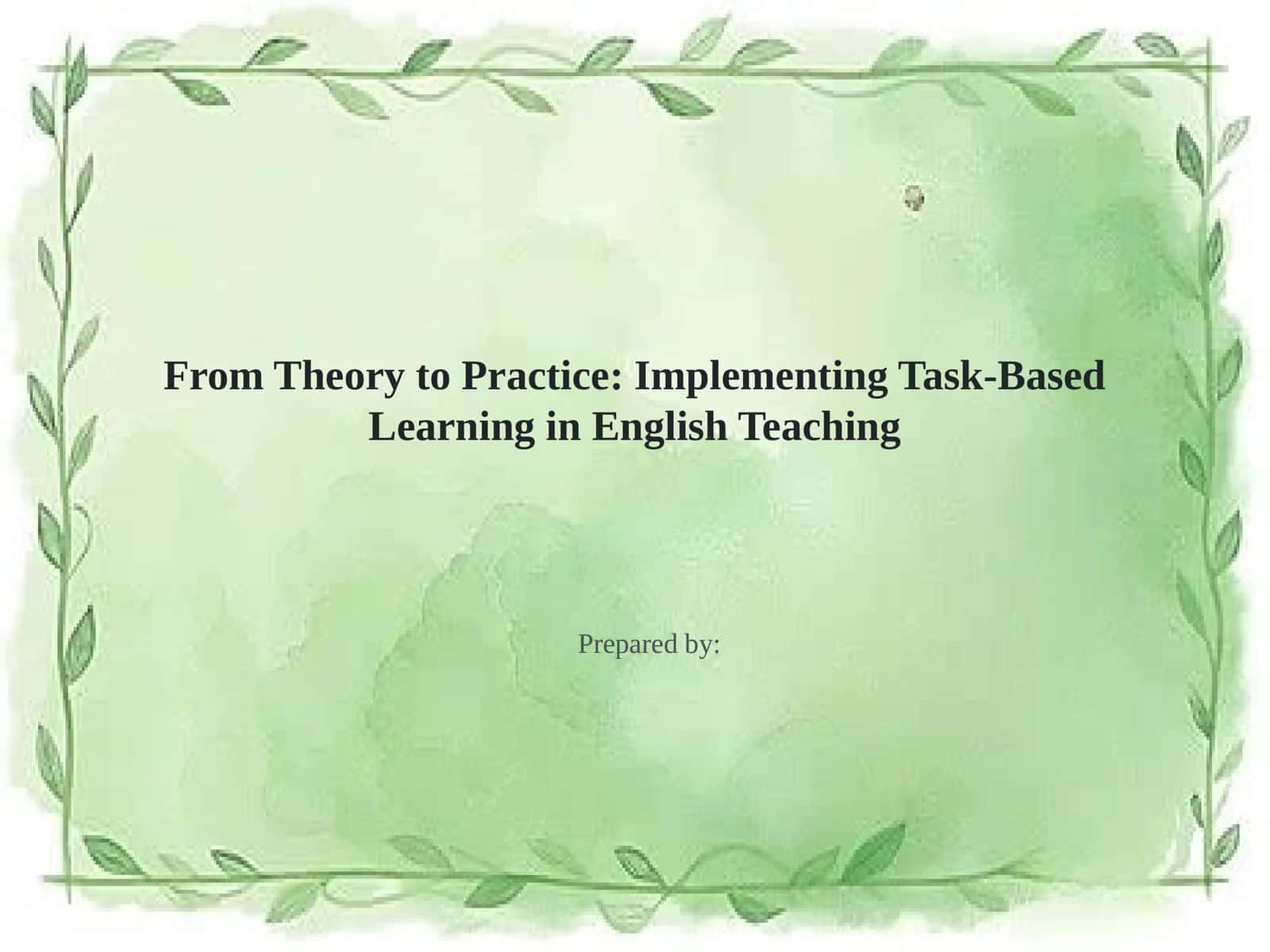 From Theory to Practice: Implementing Task-Based Learning in English Teaching 1
