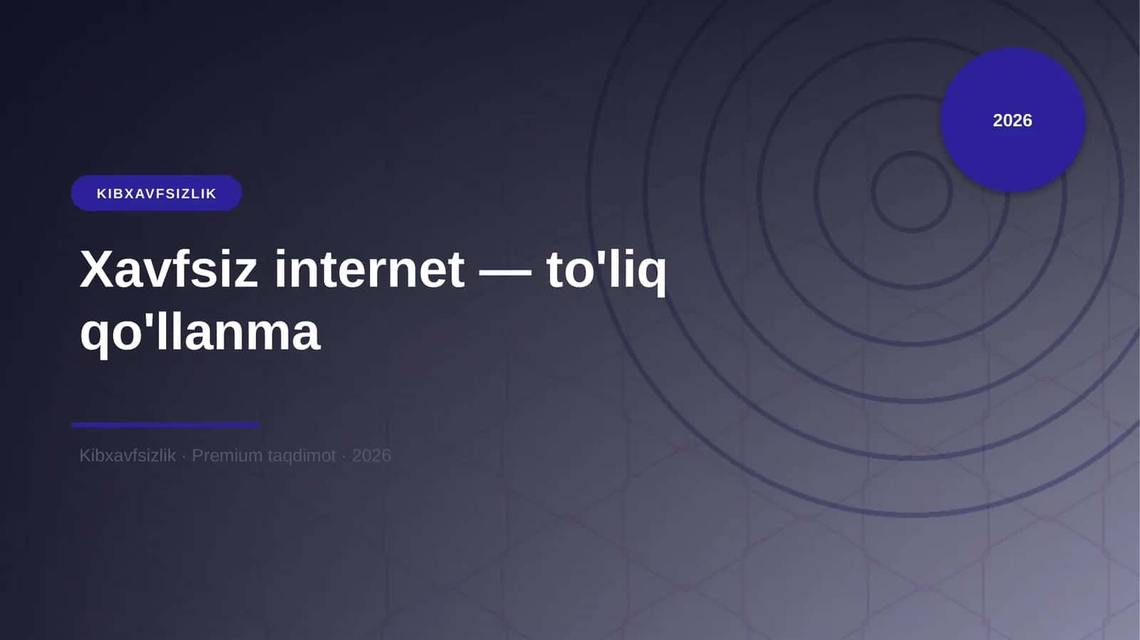 Xavfsiz Internet — To'liq Qo'llanma 1