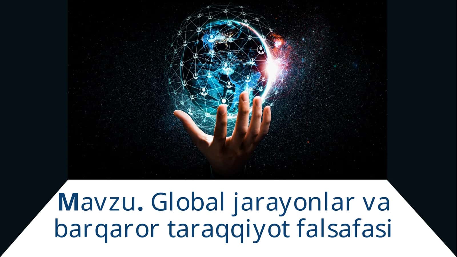 Global jarayonlar va barqaror taraqqiyot falsafasi 1