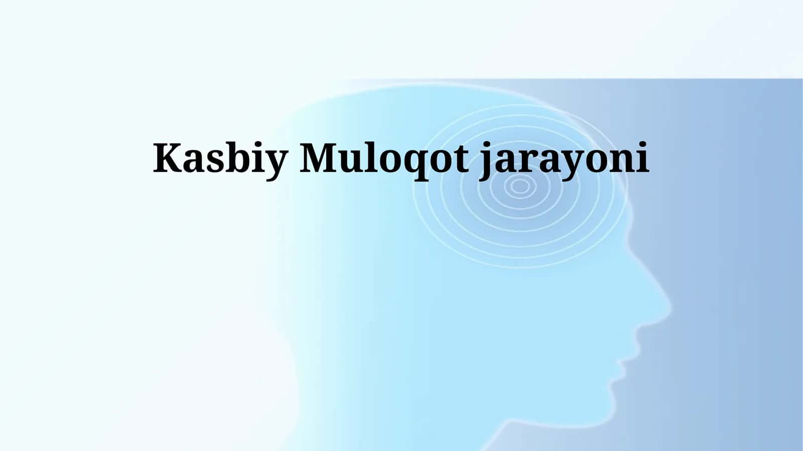 Kasbiy Muloqot jarayoni 1