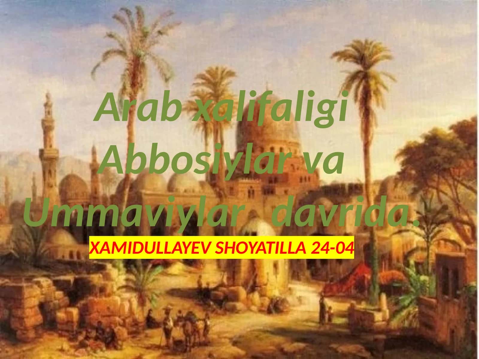 Arab xalifaligi Abbosiylar va Ummaviylar davrida 1