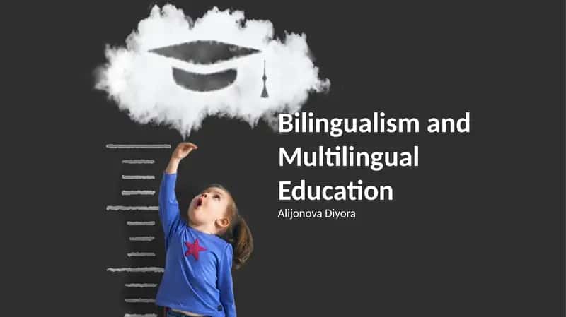 Bilingualism and Multilingual Education 1