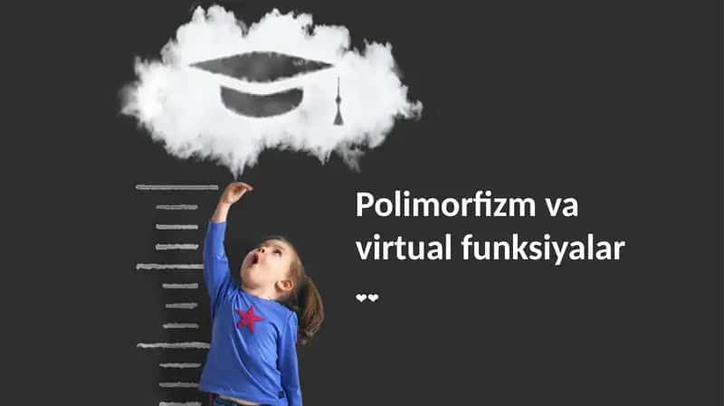 Polimorfizm va virtual funksiyalar 1