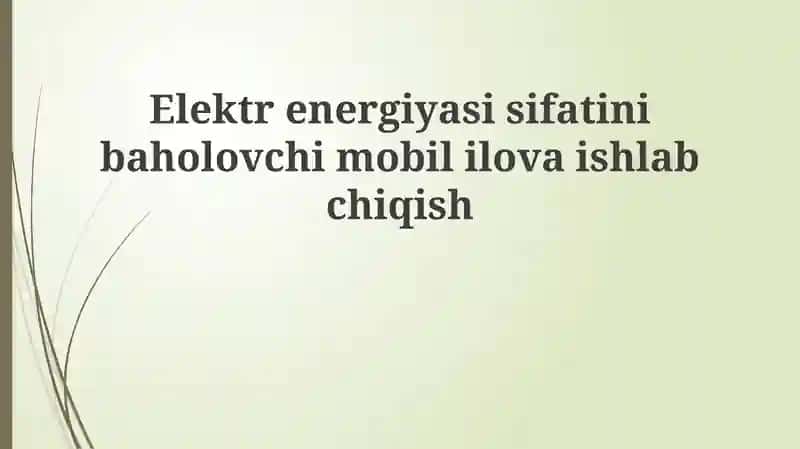 Elektrenergiya sifatini baholovchi mobil ilova ishlab chiqish