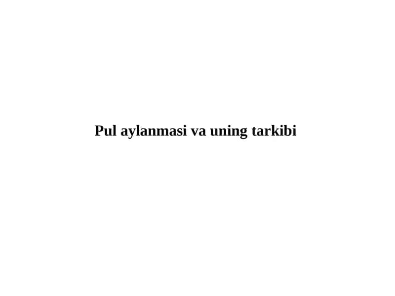 Pul aylanmasi va uning tarkibi 1