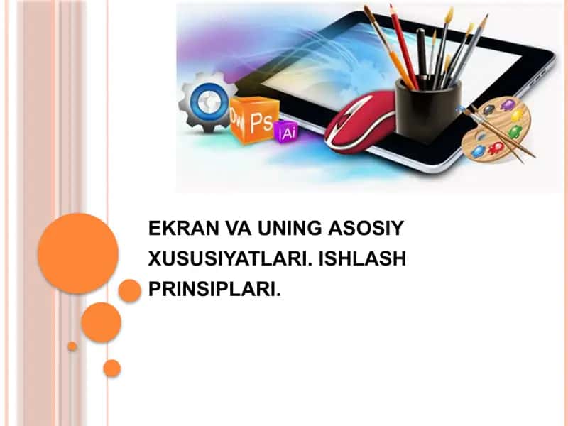 ekran va uning asosiy xususiyatlari. ishlash prinsiplari. 1