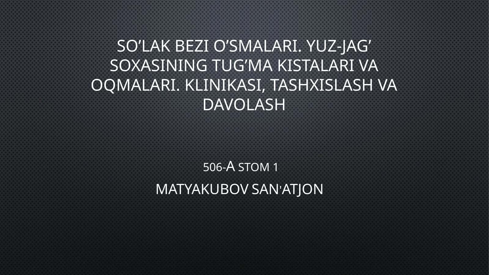 SO’LAK BEZI O’SMALARI 1