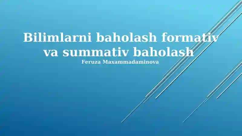 Bilimlarni baholash formativ va summativ baholash