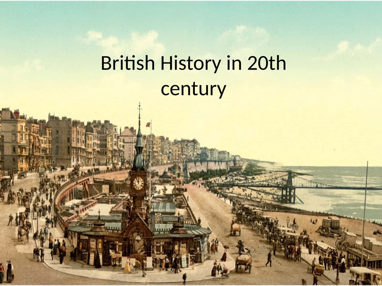 British History in 20th century 1