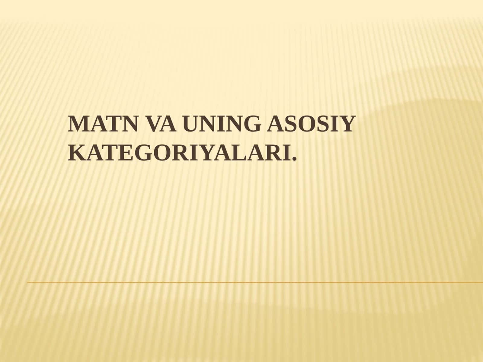 Matn va uning asosiy kategoriyalari. 1