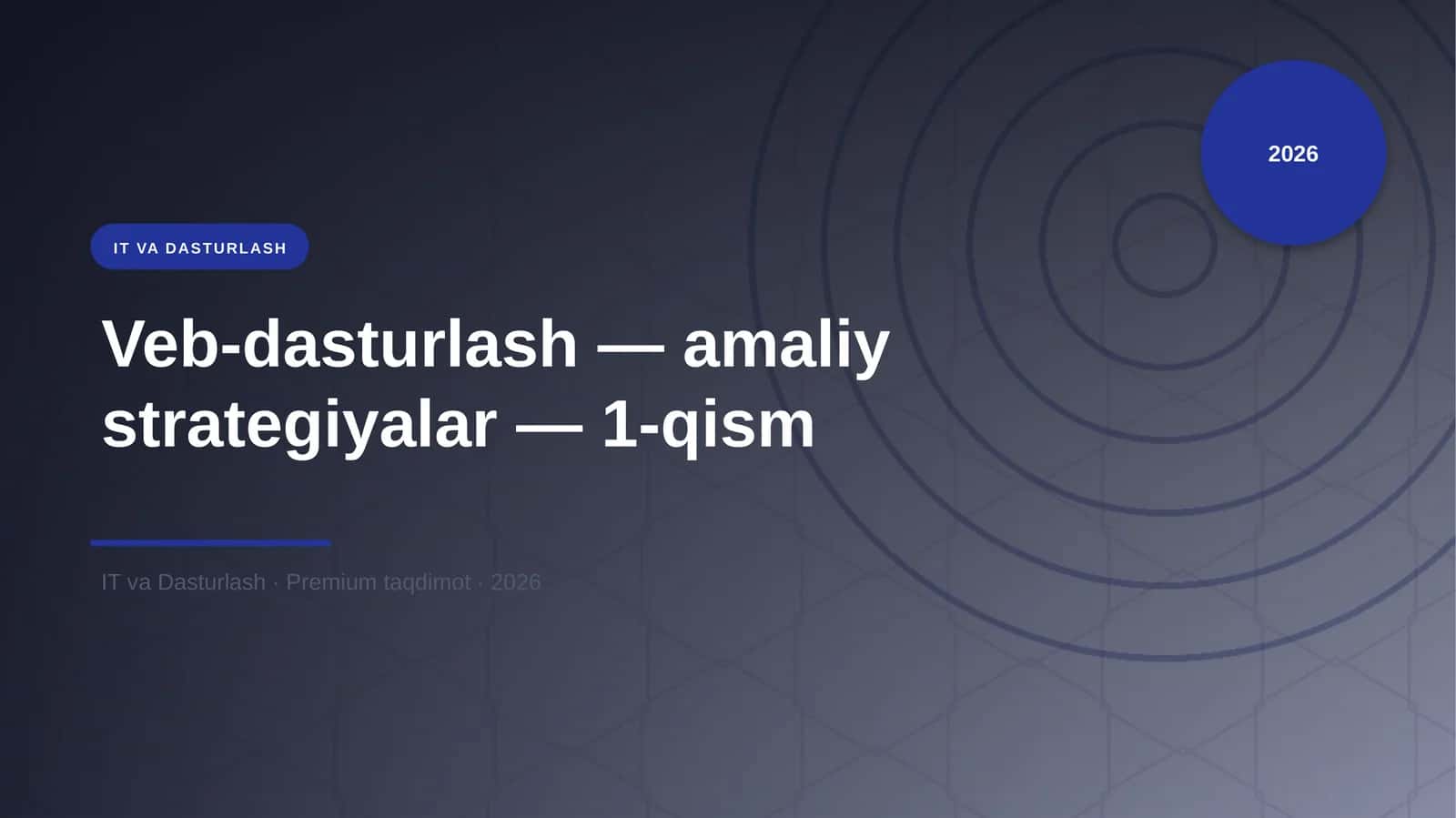Veb-dasturlash — amaliy strategiyalar — 1-qism 1
