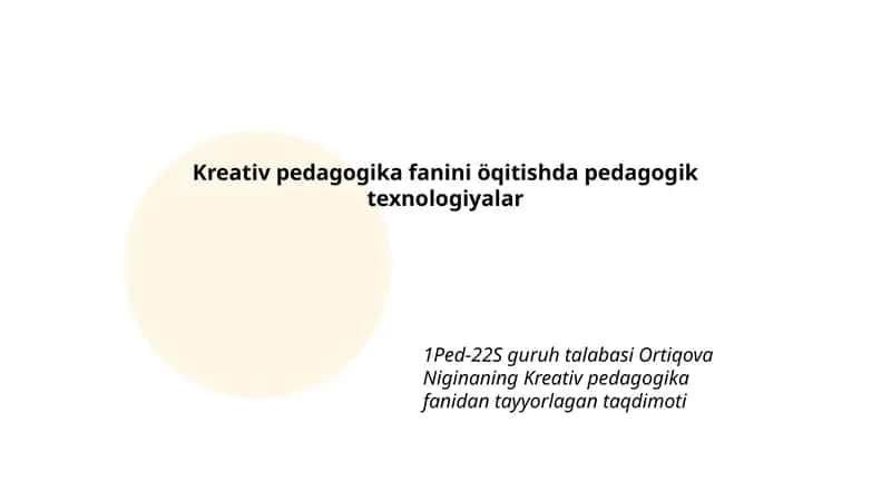Kreativ pedagogika fanini öqitishda pedagogik texnologiyalar 1