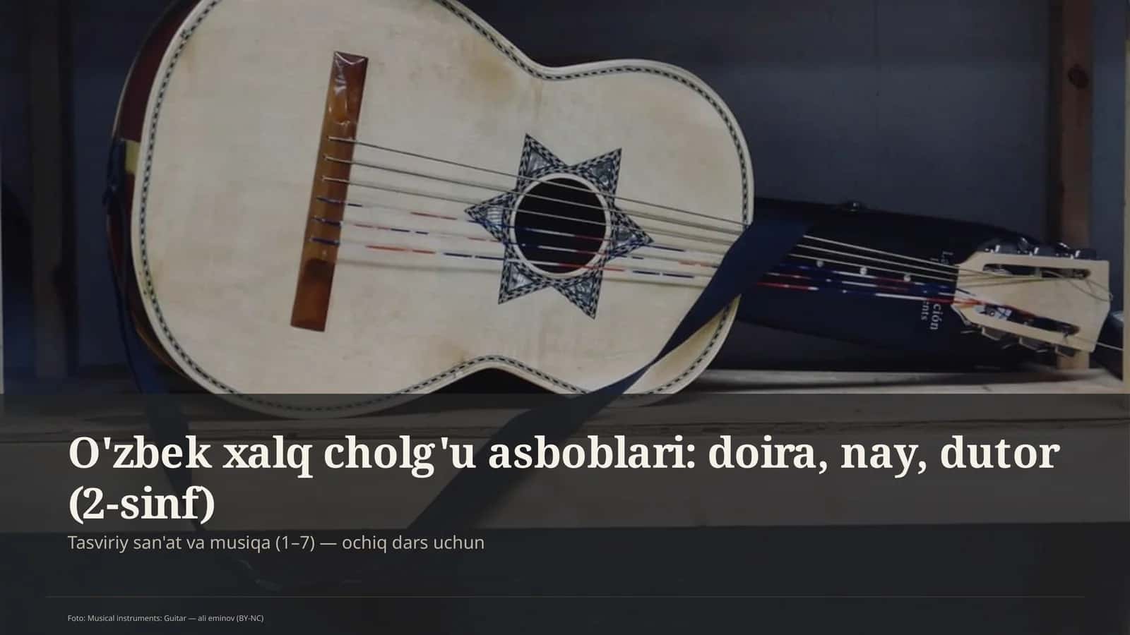 O'zbek xalq cholg'u asboblari: doira, nay, dutor (2-sinf) 1