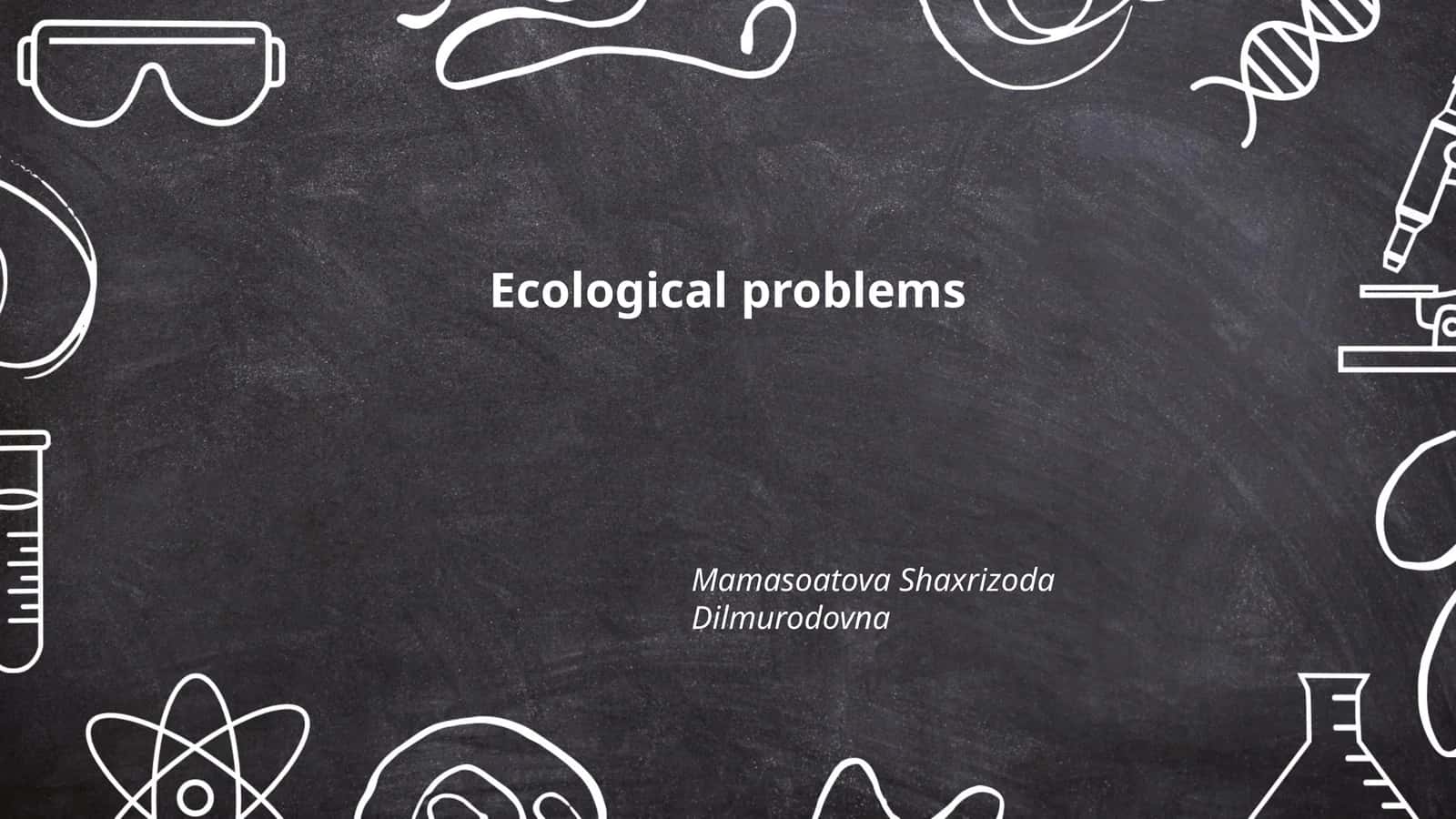 Ekologik muammolar 1