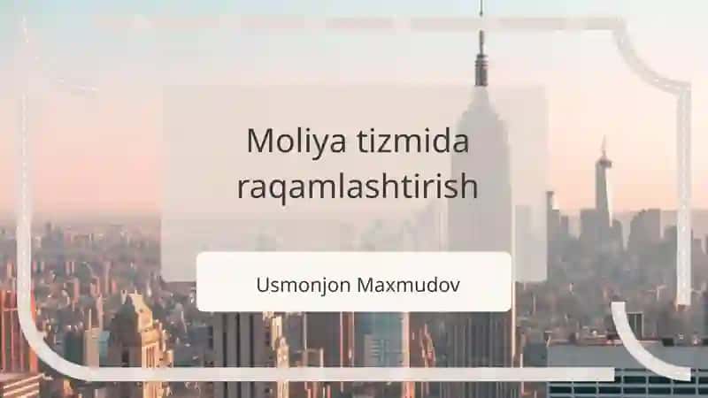 Raqamli moliya: tendentsiyalar va istiqbollar